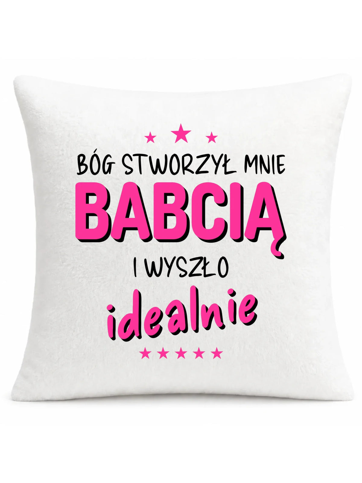 Poduszka dla babci - Bóg stworzył mnie babcią i wyszło idealnie B08