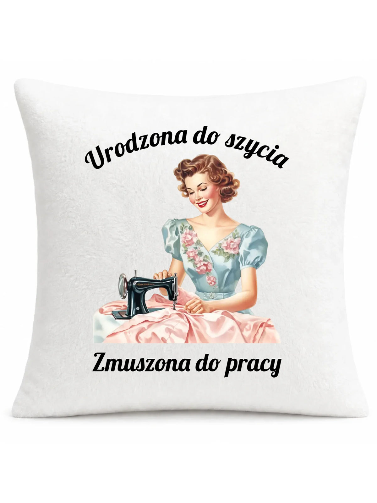 Poduszka szyciowa dla krawcowej - Urodzona do szycia HS18
