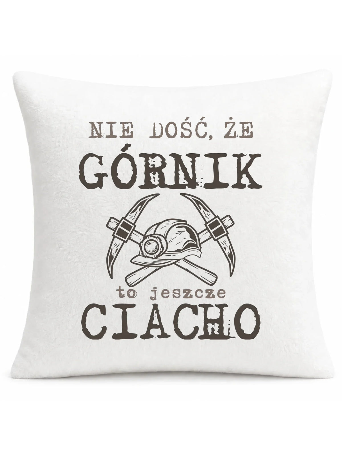 Poduszka - prezent dla górnika - Nie dość, że górnik to jeszcze ciacho G17