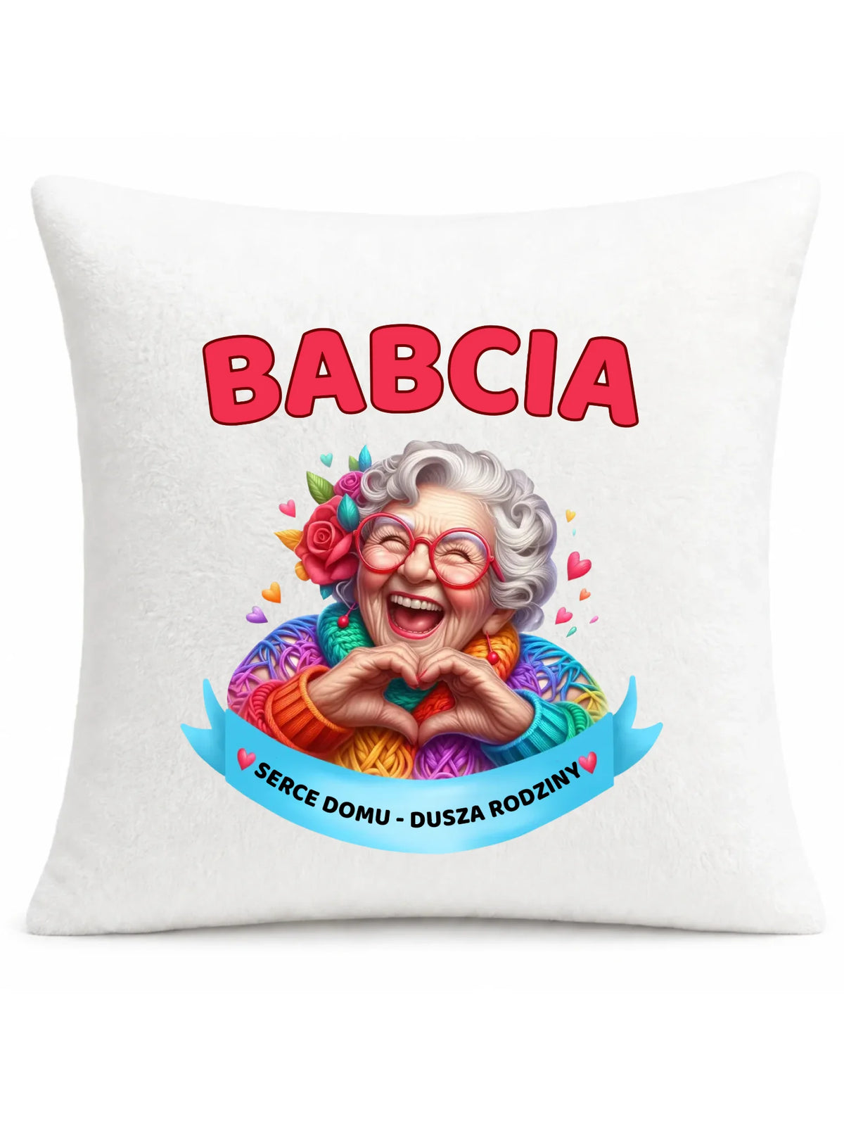Poduszka dla babci - Babcia serce domu dusza rodziny B25