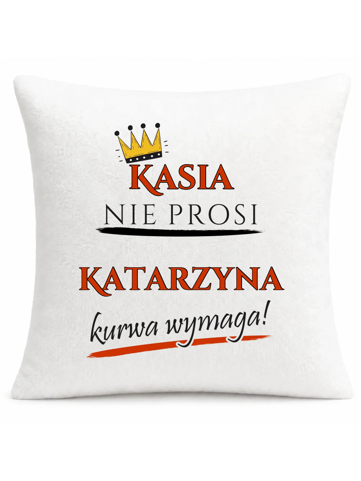 Poduszka - Nie prosi, ku**a wymaga - bez cenzury - personalizowana DZ18