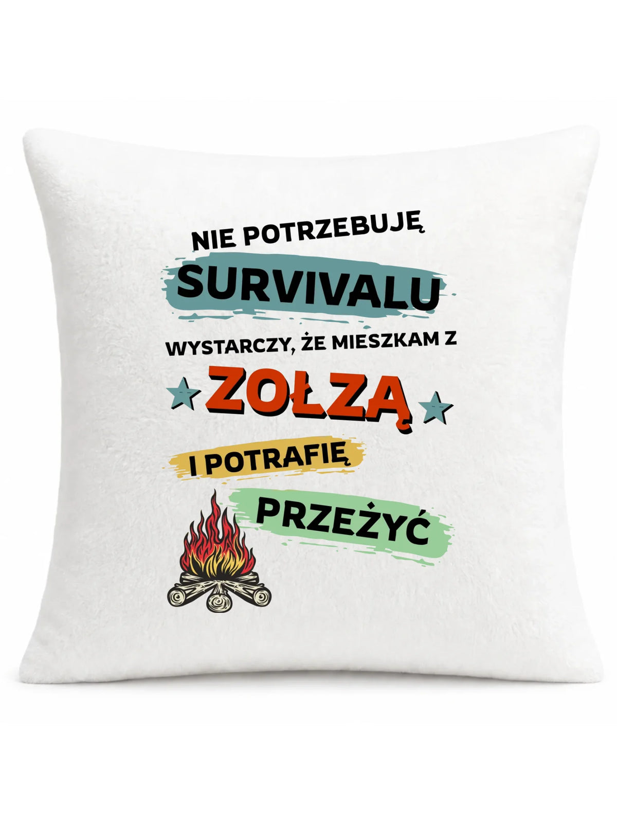 Poduszka – Prezent dla chłopaka męża - Nie potrzebuję survivalu, mieszkam z zołzą DCH25