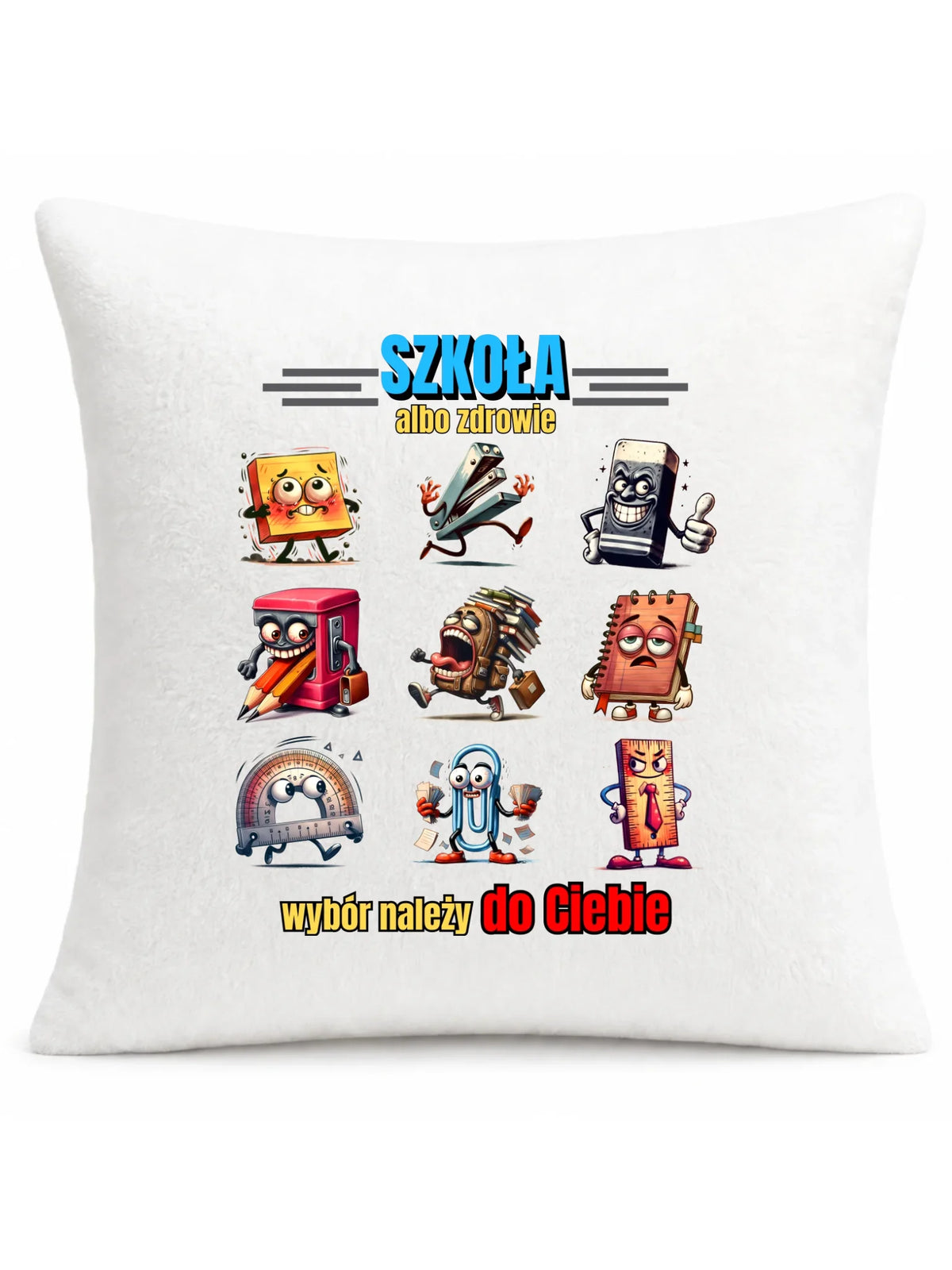 Poduszka szkolna - Szkoła albo zdrowie - śmieszna SZ14