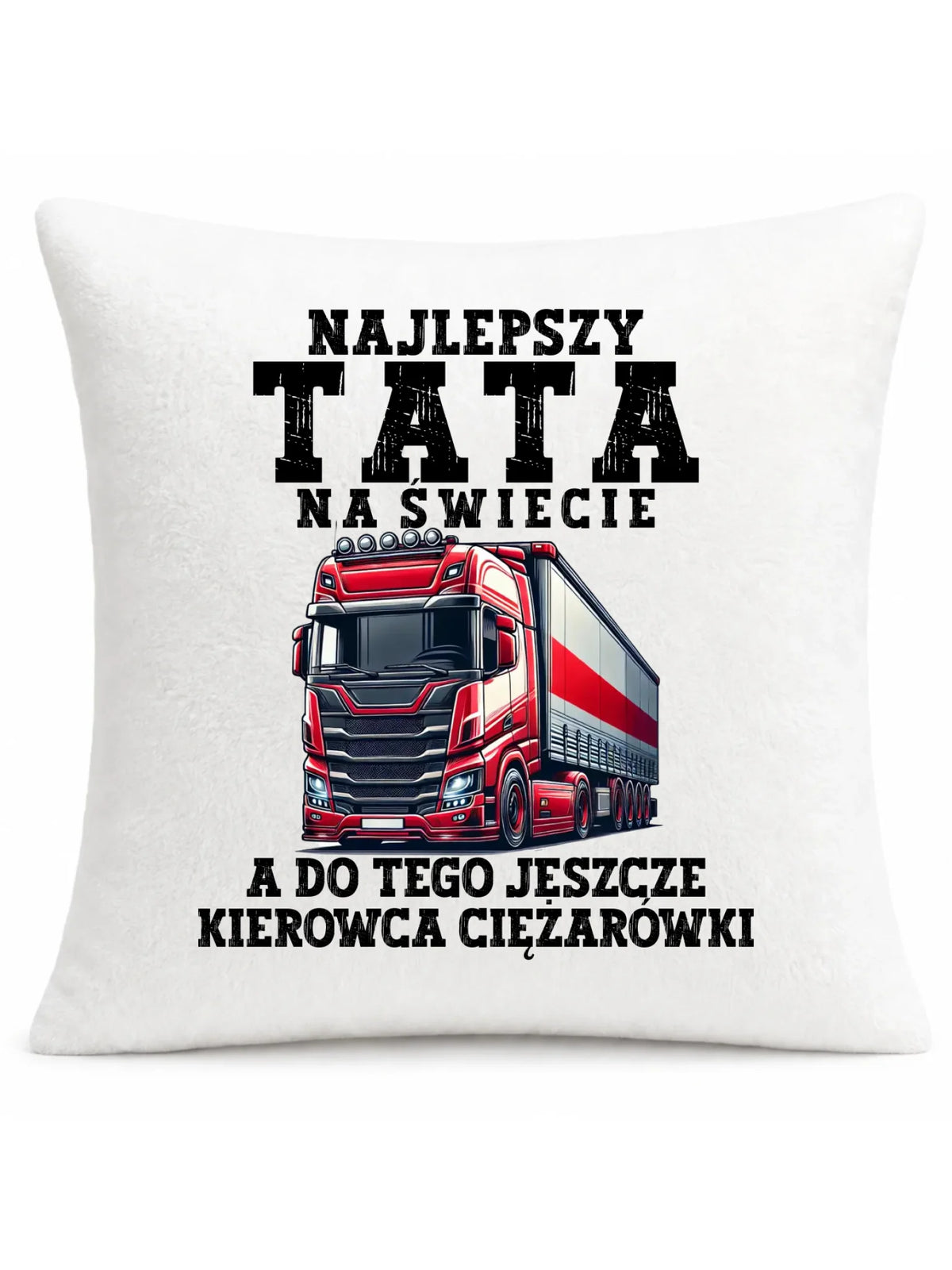 Poduszka - prezent dla taty - Najlepszy tata, a do tego kierowca ciężarówki ZKT09