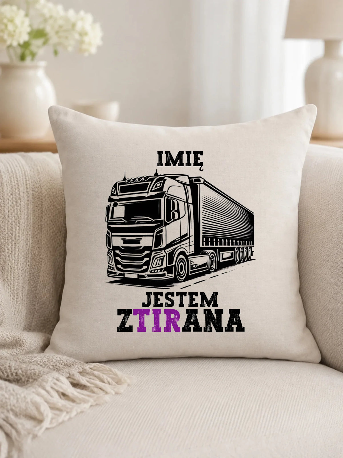 Poduszka dla kierowcy ciężarówki - Jestem zTIRana - personalizowana ZKT02