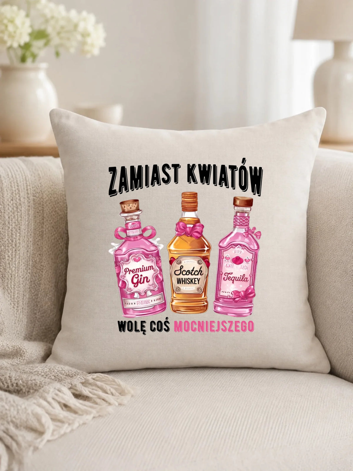 Poduszka dla niej - Zamiast kwiatów wolę coś mocniejszego W42