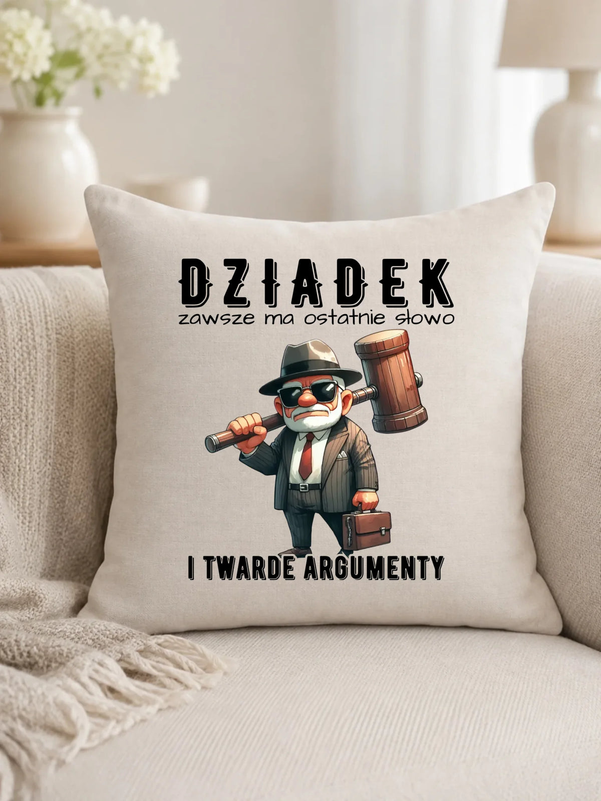 Poduszka dla dziadka - Dziadek zawsze ma ostatnie słowo D40