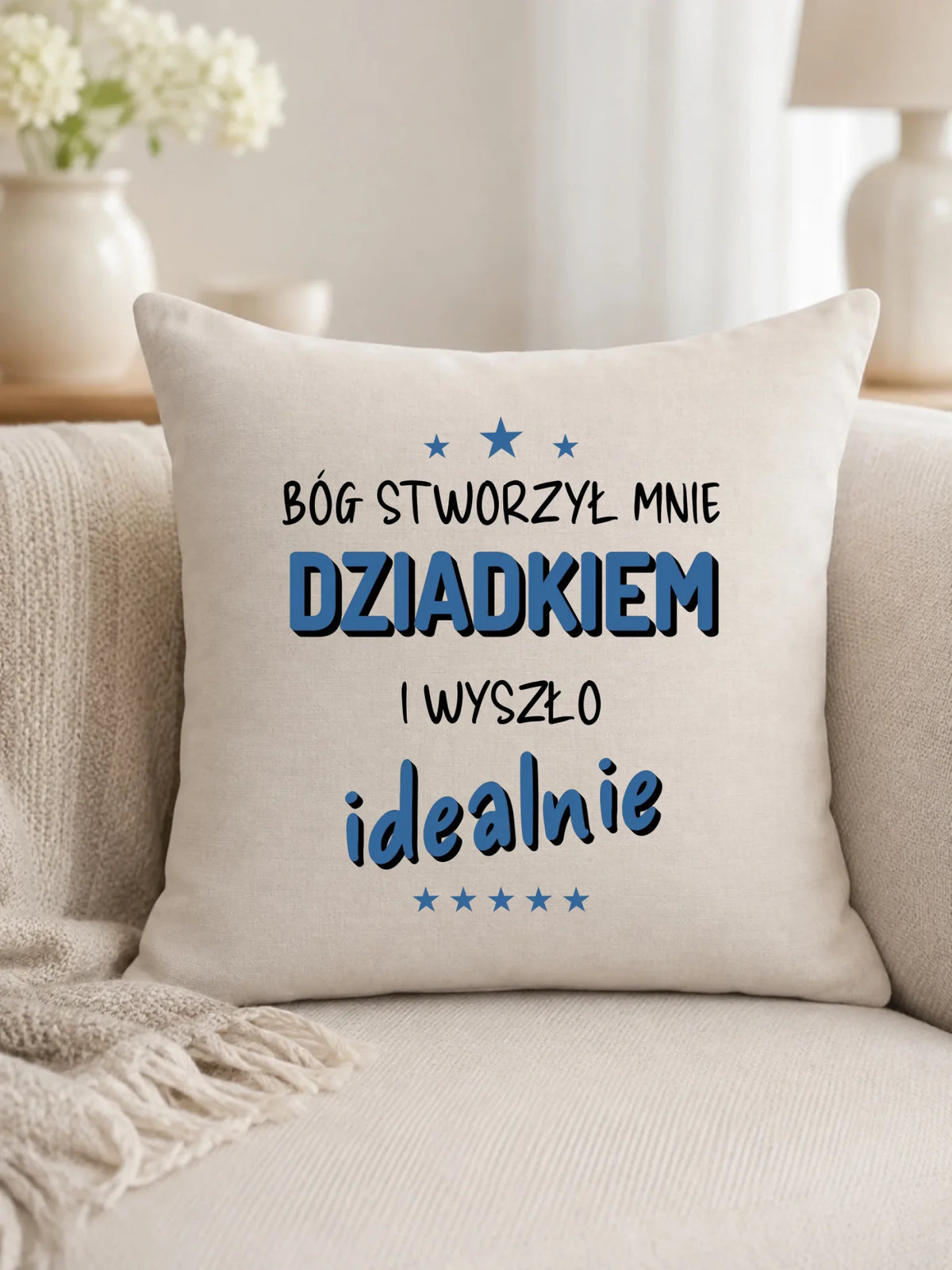 Poduszka dla dziadka - Bóg stworzył mnie dziadkiem i wyszło idealnie D08