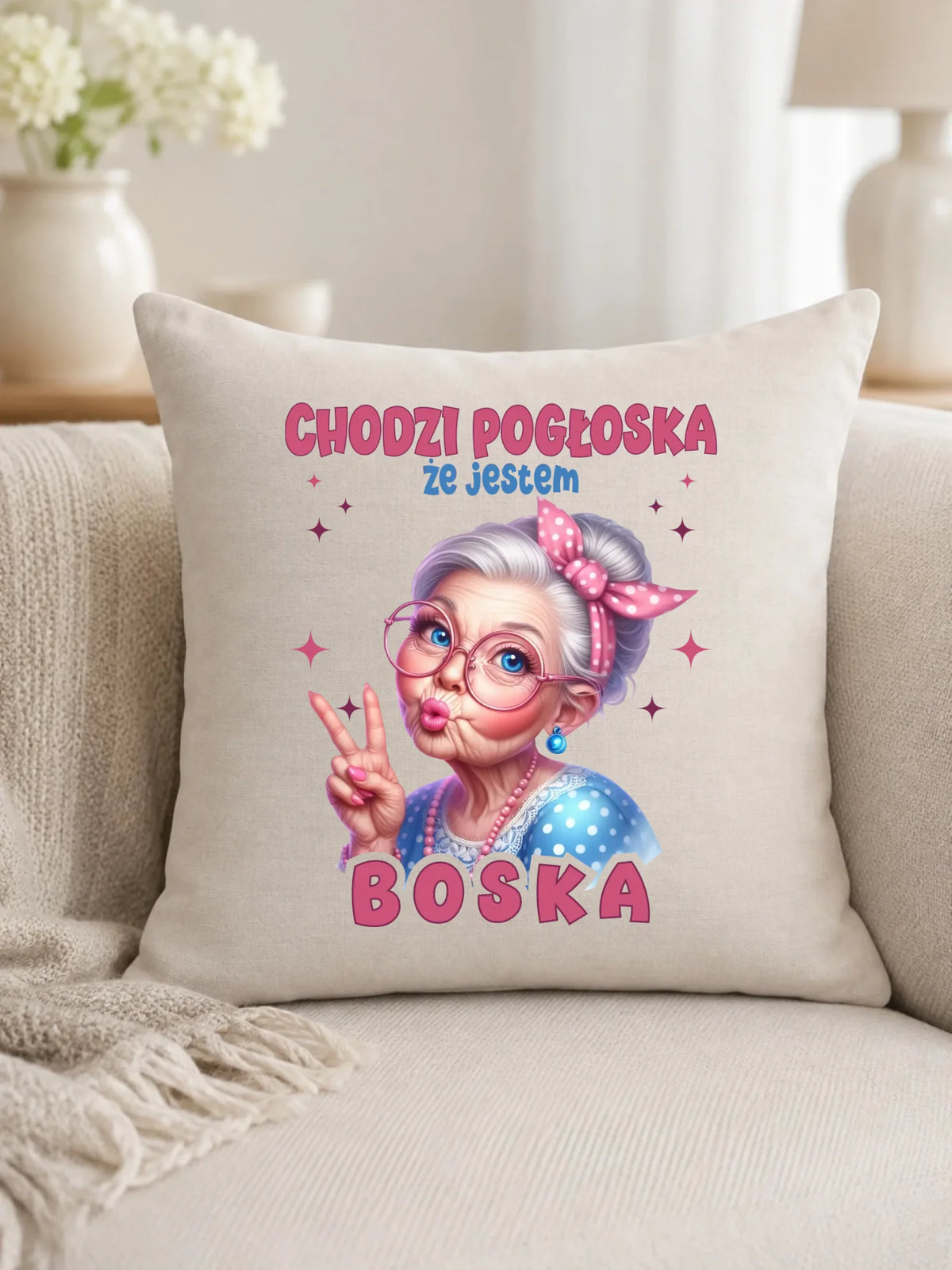 Poduszka dla babci - Chodzi pogłoska, że jestem boska B16