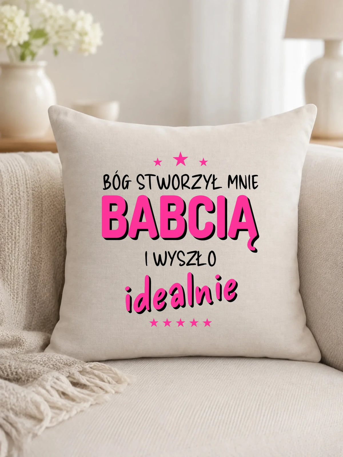 Poduszka dla babci - Bóg stworzył mnie babcią i wyszło idealnie B08