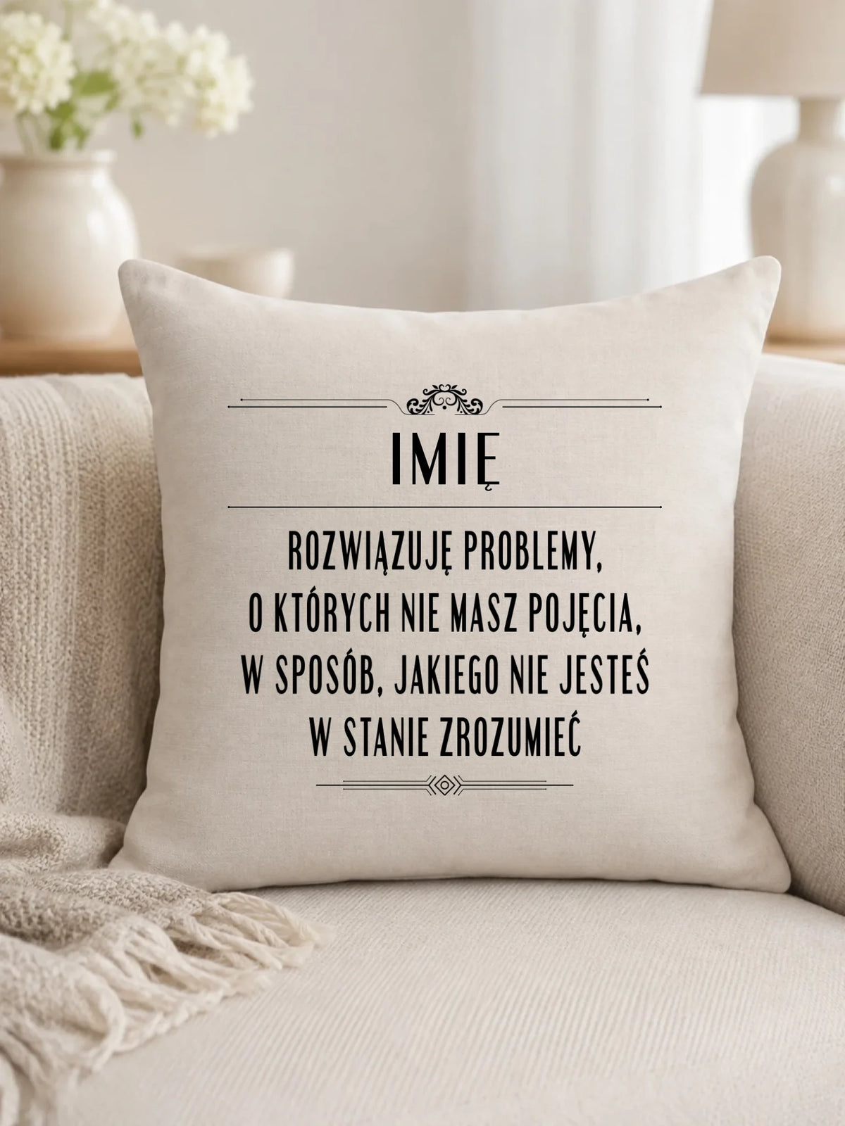 Poduszka - Rozwiązuję problemy, o których nie masz pojęcia - personalizowana DZ20