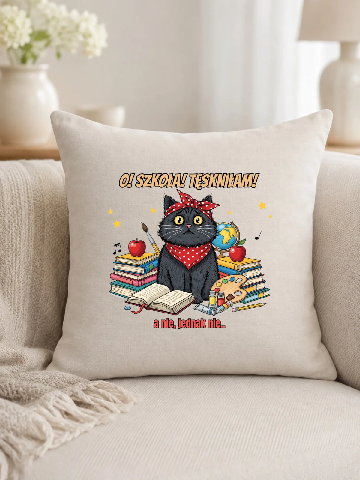 Poduszka szkolna O! Szkoła! Tęskniłam! a nie, jednak nie... SZ12