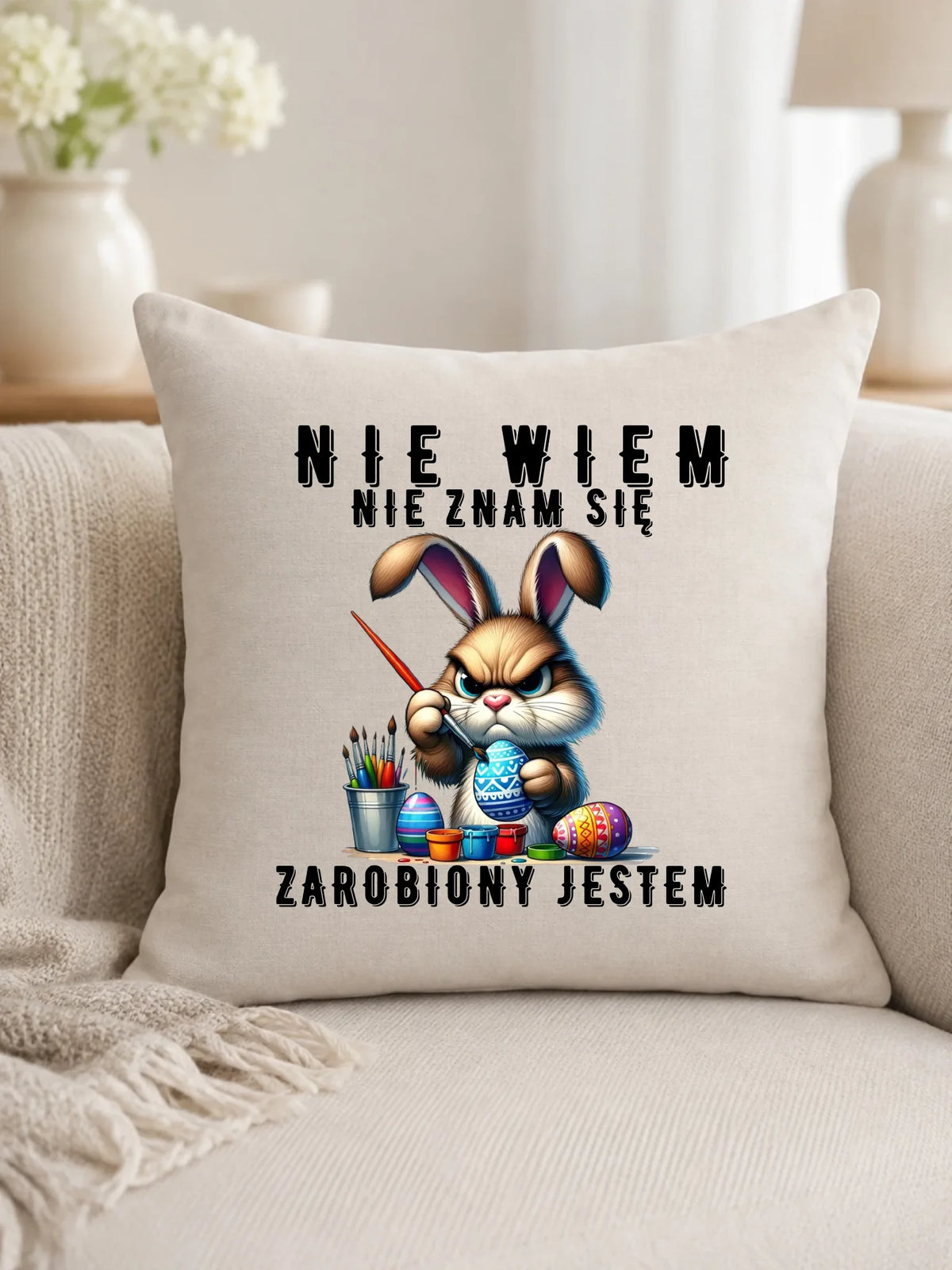 Nie wiem nie znam się zarobiony jestem | Poduszka Wielkanocna WN25