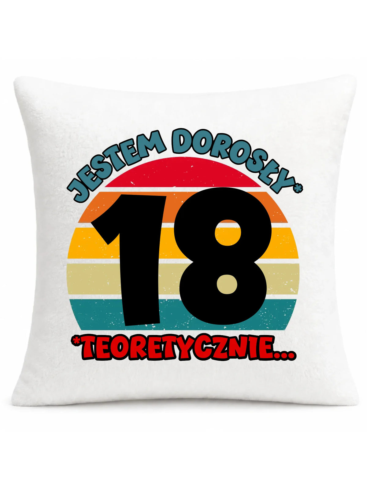 Jestem dorosły 18stka | Poduszka prezent na osiemnastkę U07