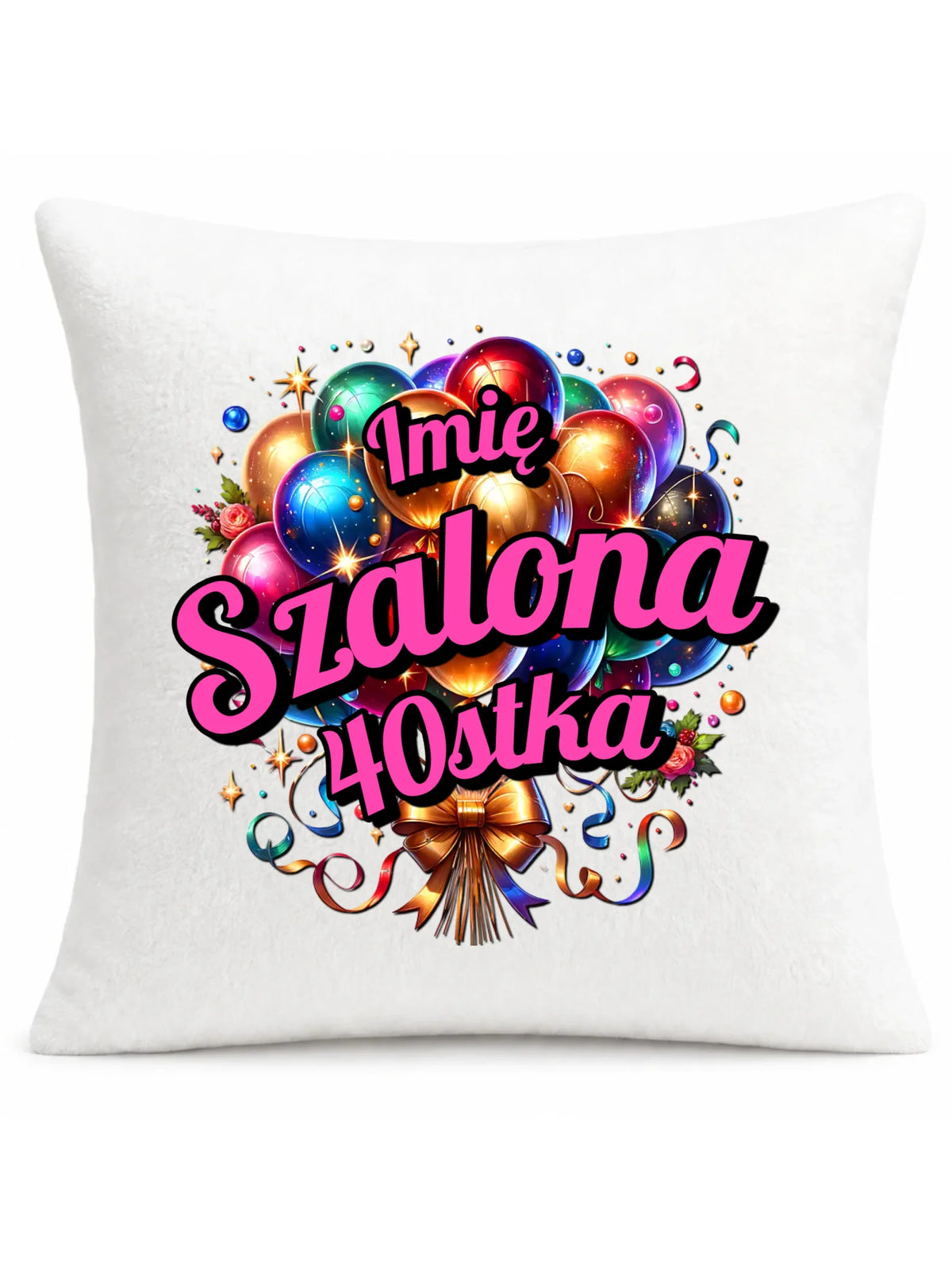 Szalona 40stka - personalizacja | Poduszka na urodziny dla niej U14