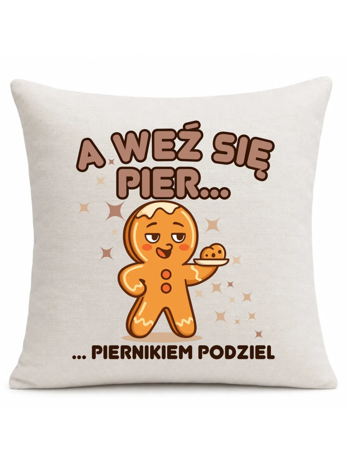Poduszka świąteczna - Piernik A weź się pier... piernikiem podziel BN87