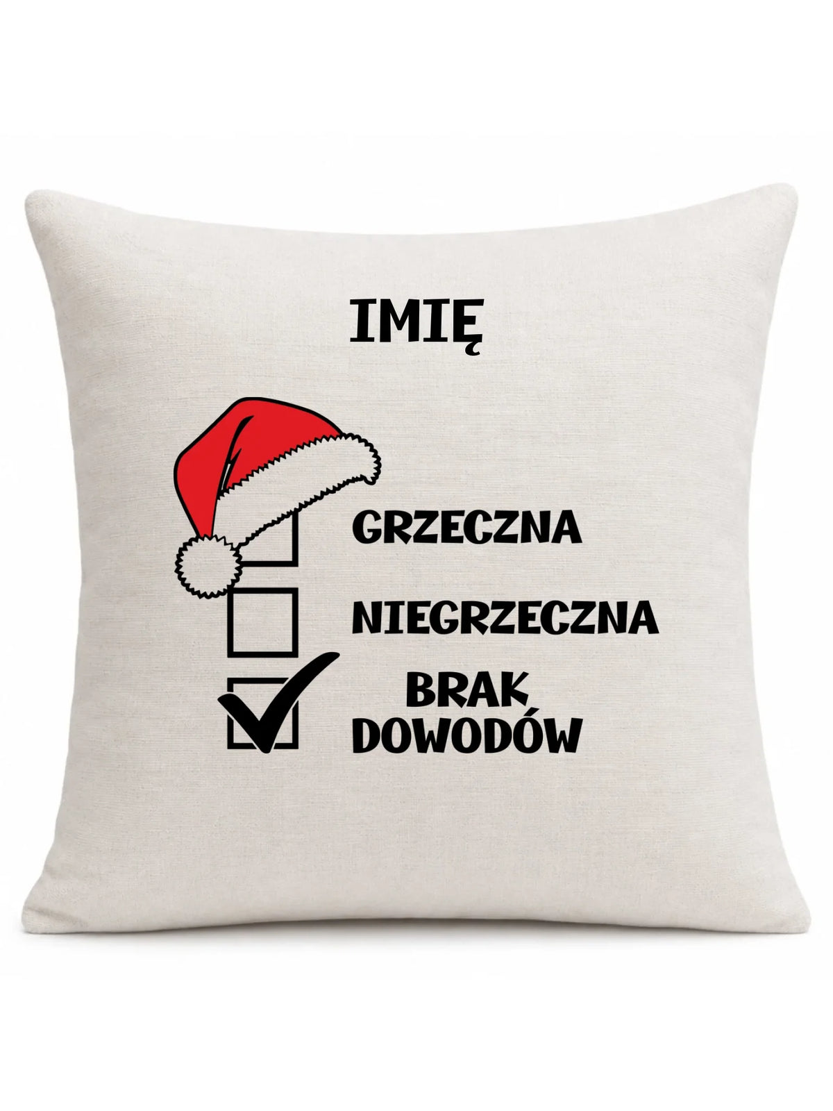 Poduszka świąteczna - Grzeczna niegrzeczna brak dowodów - personalizowana BN147