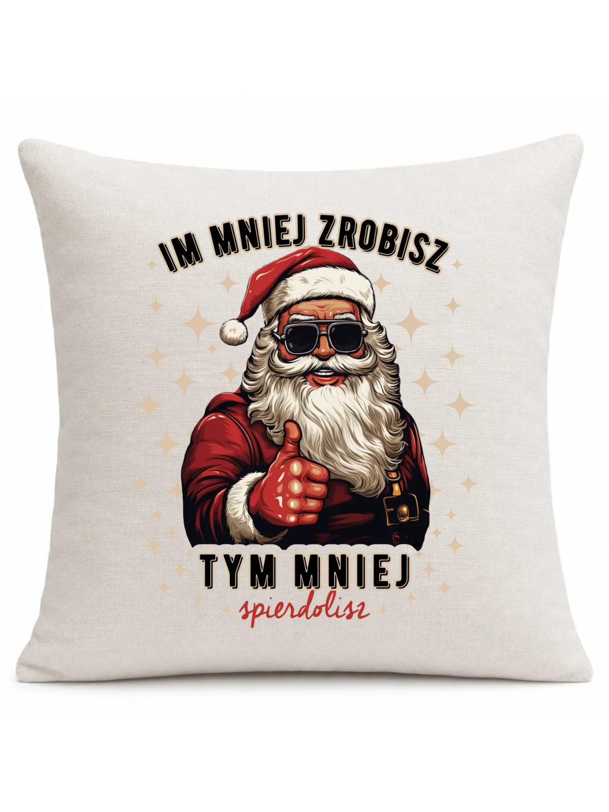 Poduszka świąteczna - Im mniej zrobisz tym mniej spie*****sz - bez cenzury BN146