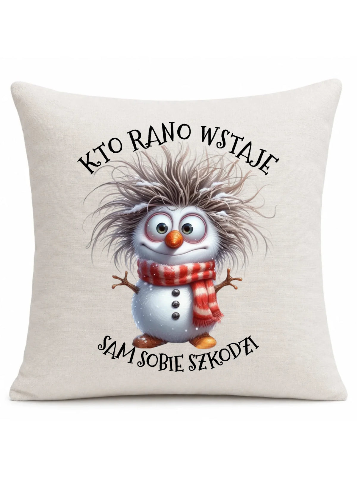 Poduszka świąteczna - Bałwanek - Kto rano wstaje sam sobie szkodzi BN133