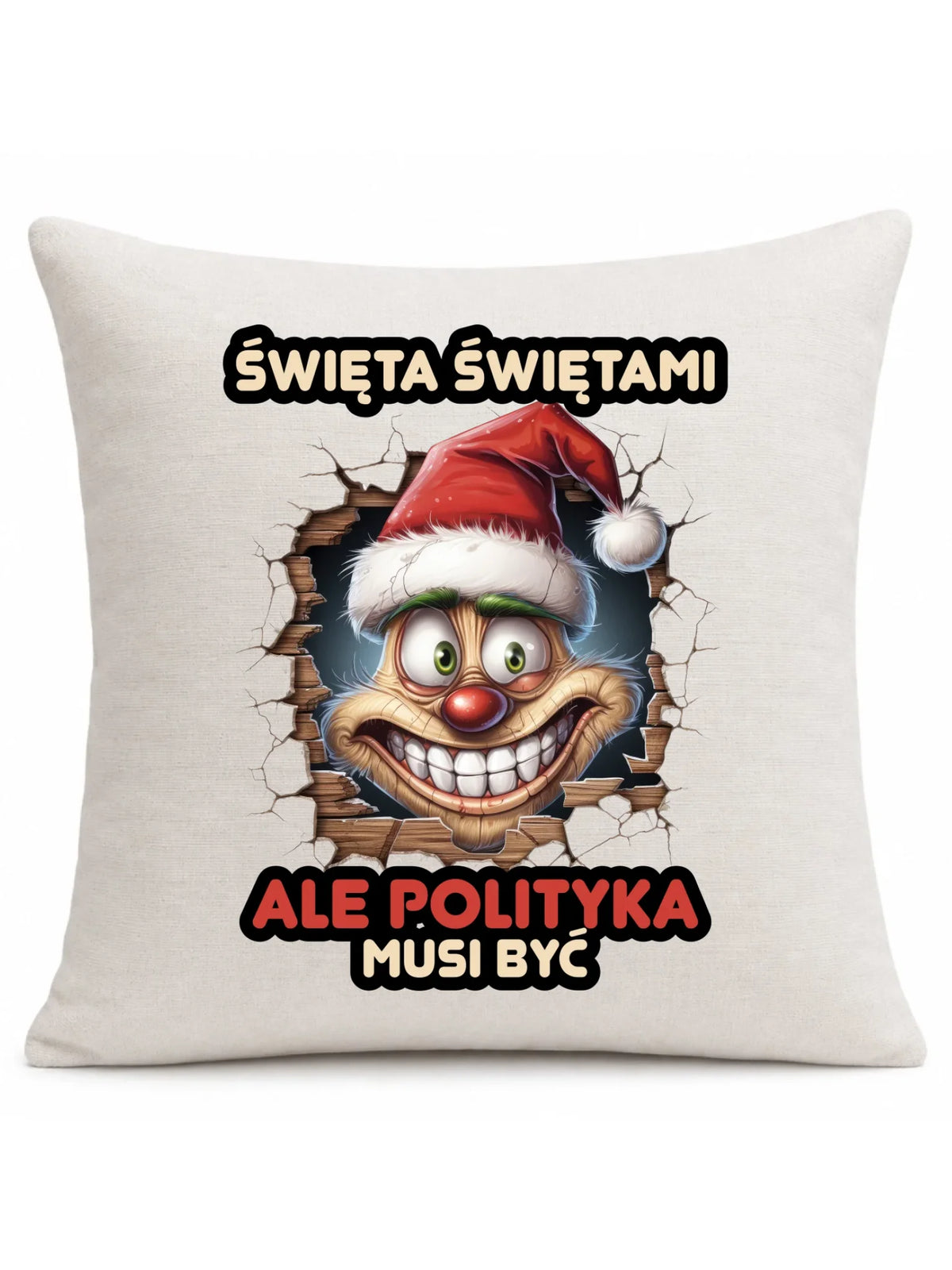 Poduszka świąteczna - Święta świętami ale polityka musi być BN102