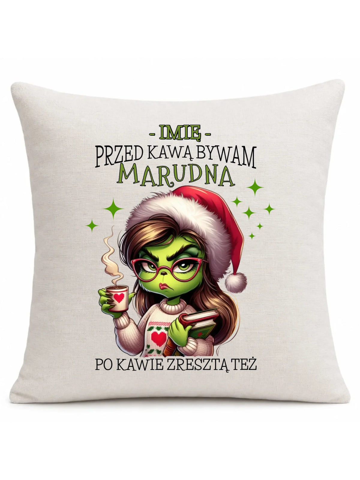 Poduszka świąteczna - Grinch - Przed kawą bywam marudna - personalizowana BN116