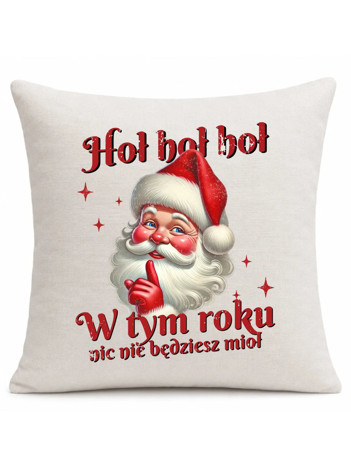 Poduszka świąteczna - Mikołaj Hoł hoł nic nie będziesz mioł BN66
