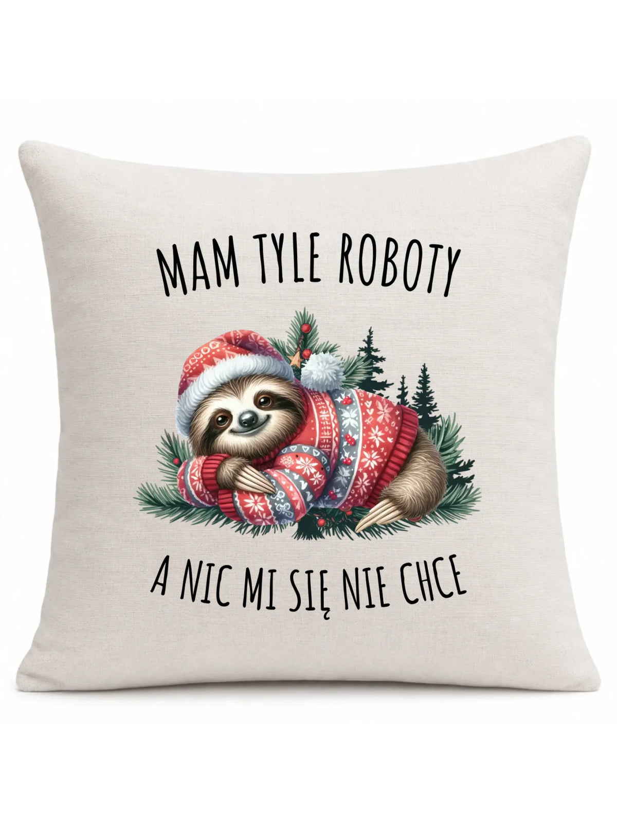 Poduszka świąteczna - Leniwiec Mam tyle roboty, a nic mi się nie chce BN18