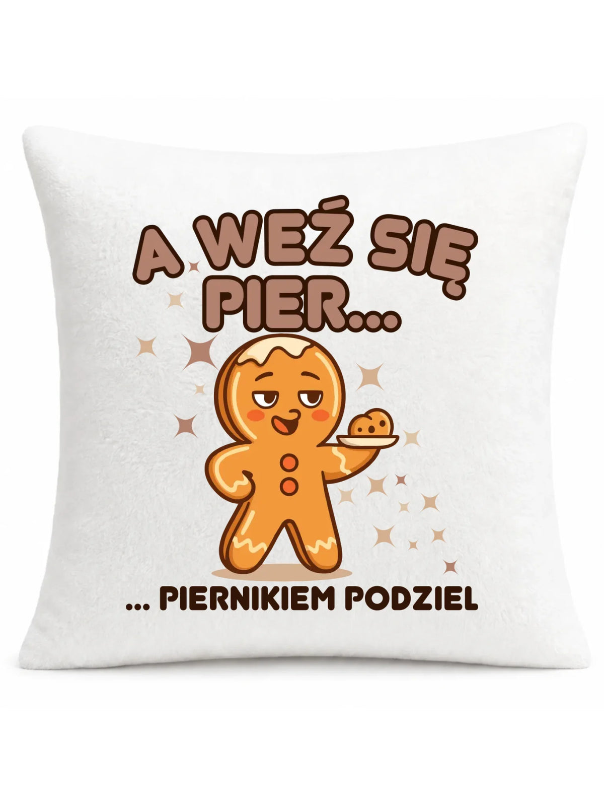 Poduszka świąteczna - Piernik A weź się pier... piernikiem podziel BN87