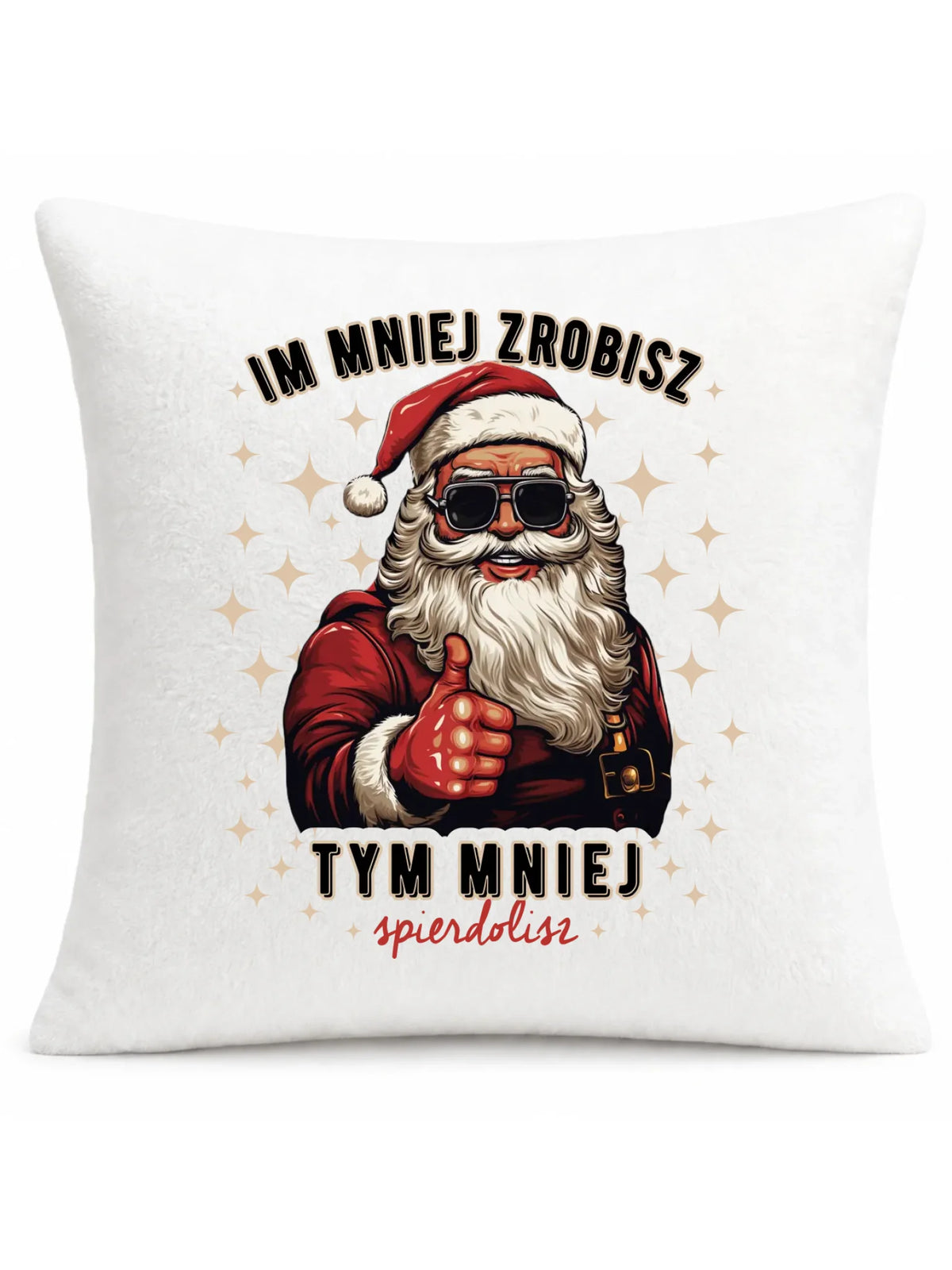 Poduszka świąteczna - Im mniej zrobisz tym mniej spie*****sz - bez cenzury BN146
