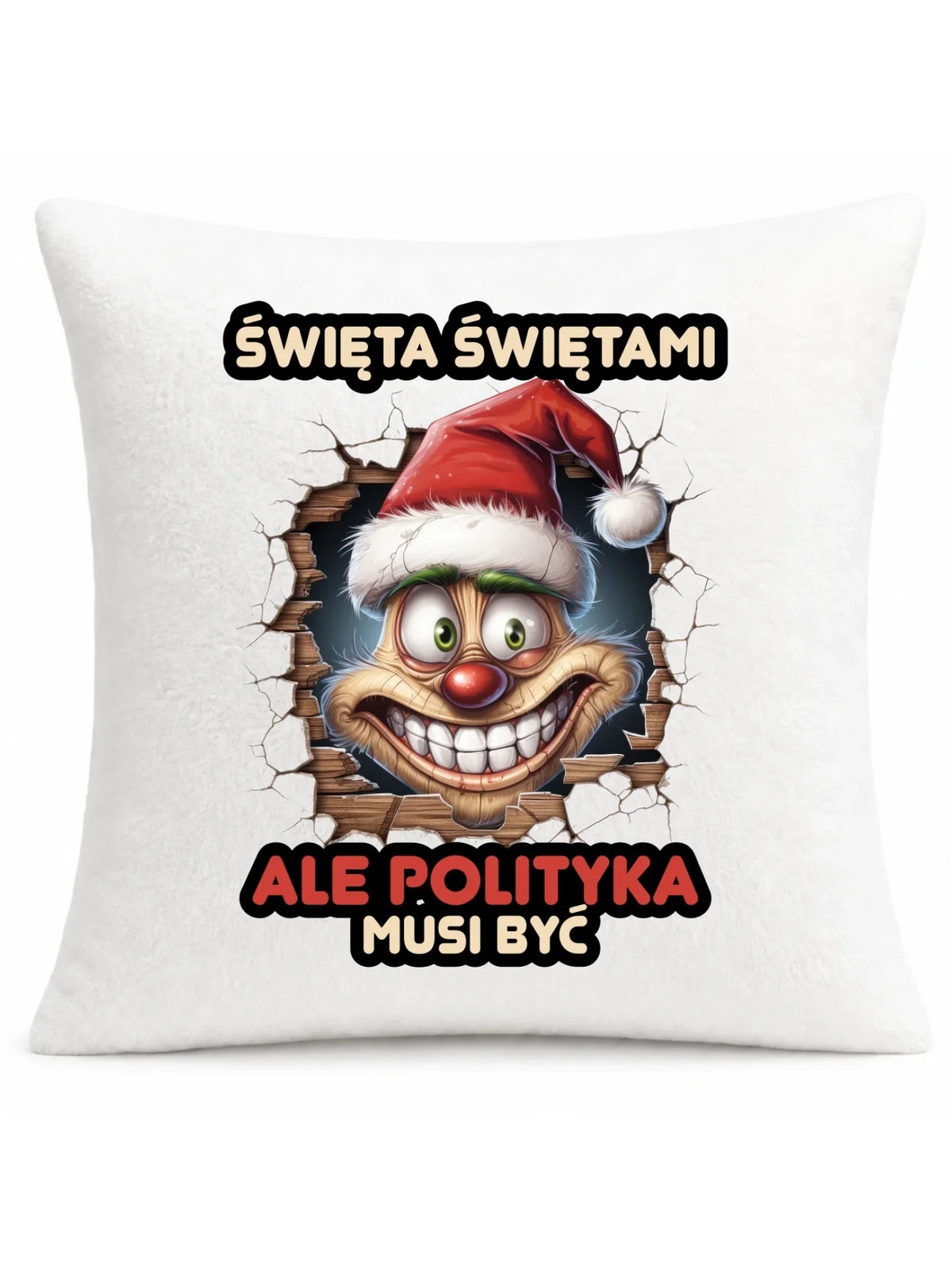 Poduszka świąteczna - Święta świętami ale polityka musi być BN102