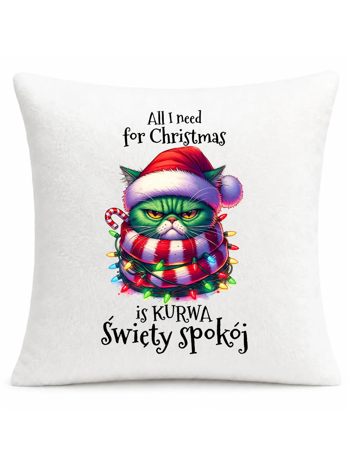 Poduszka świąteczna - All I need for Christmas is ku*wa święty spokój - bez cenzury BN101
