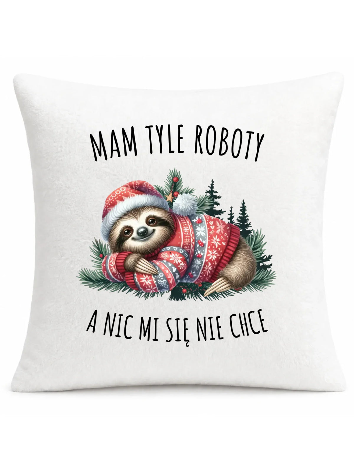 Poduszka świąteczna - Leniwiec Mam tyle roboty, a nic mi się nie chce BN18