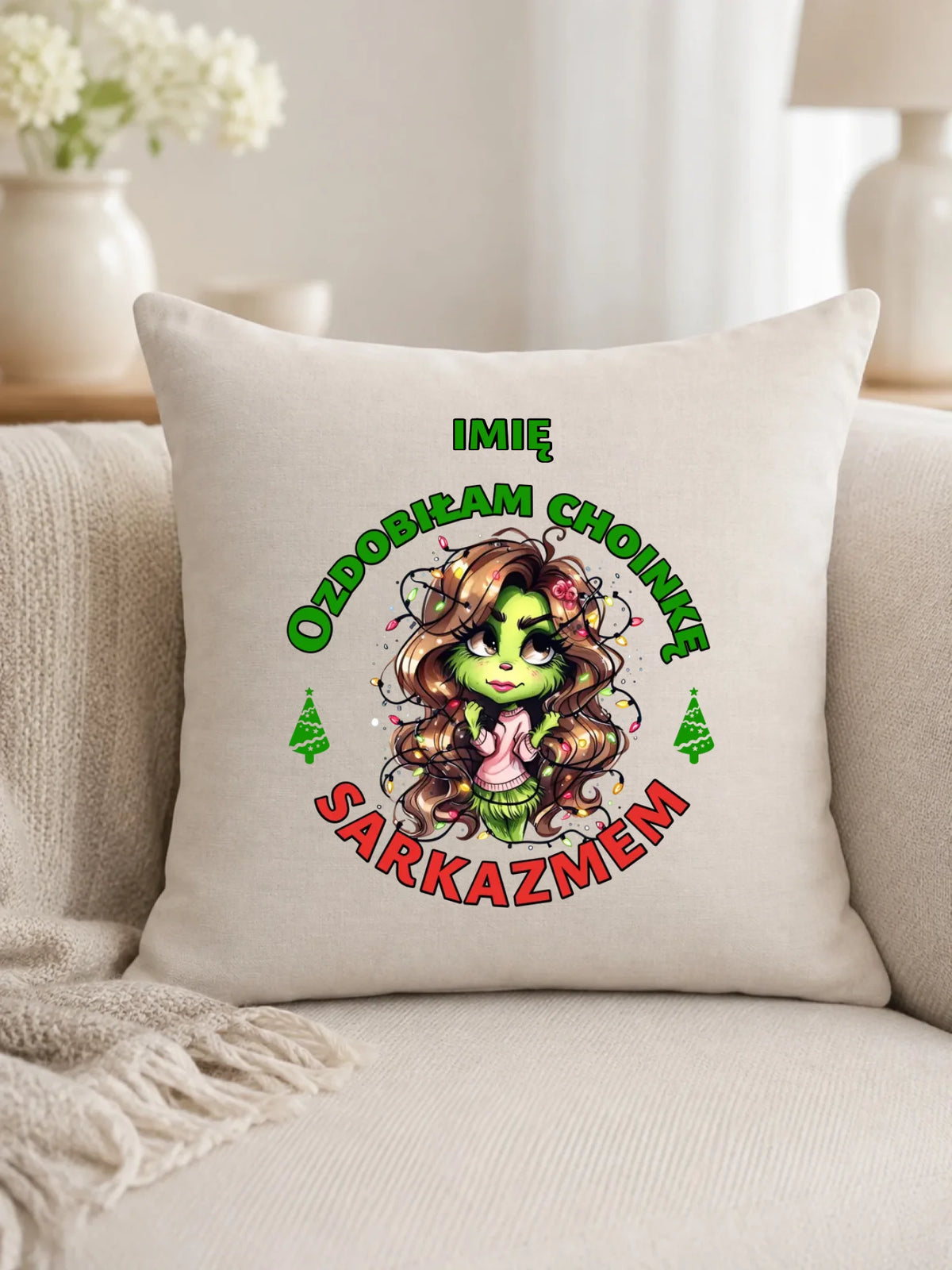 Poduszka świąteczna - Grinch - Ozdobiłam choinkę sarkazmem - personalizowana BN115