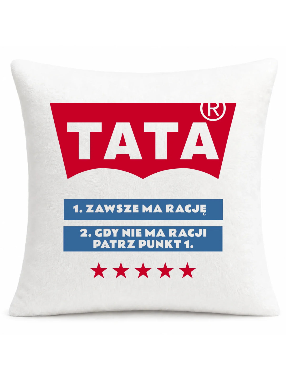 Tata zawsze ma rację | Poduszka dla taty DT72