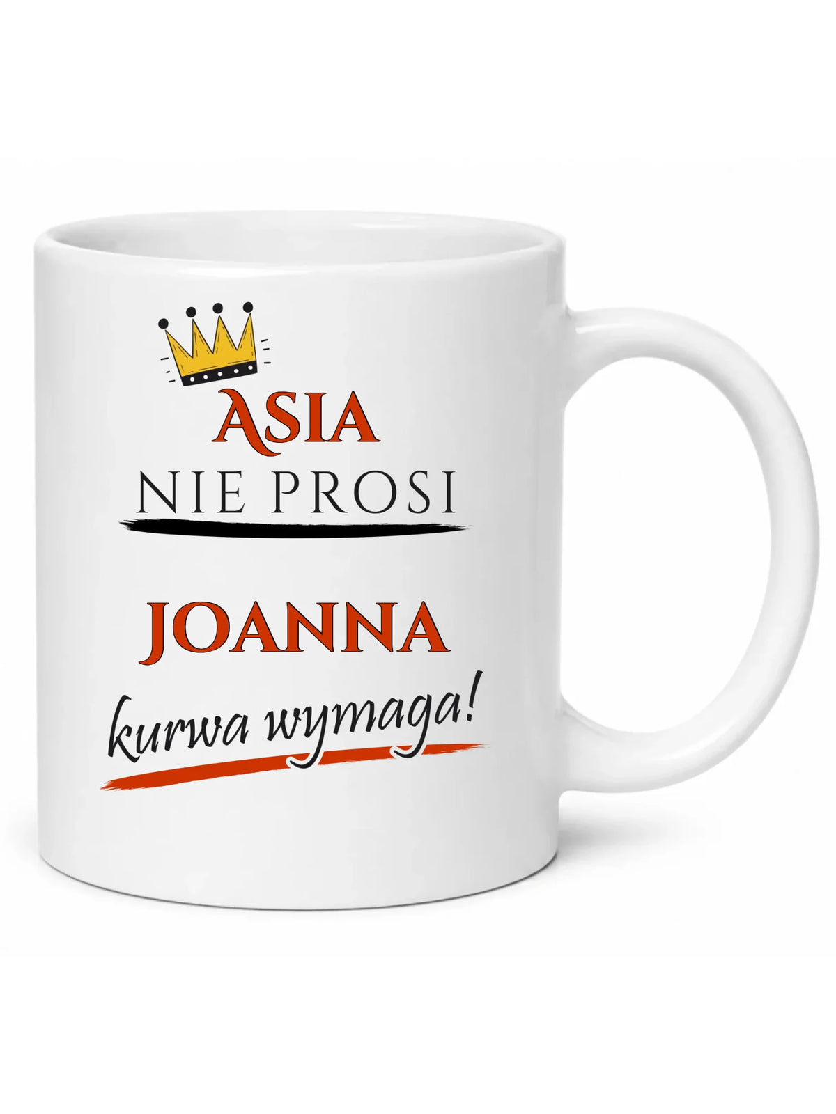 Kubek - Nie prosi, ku**a wymaga - bez cenzury - personalizowany DZ18