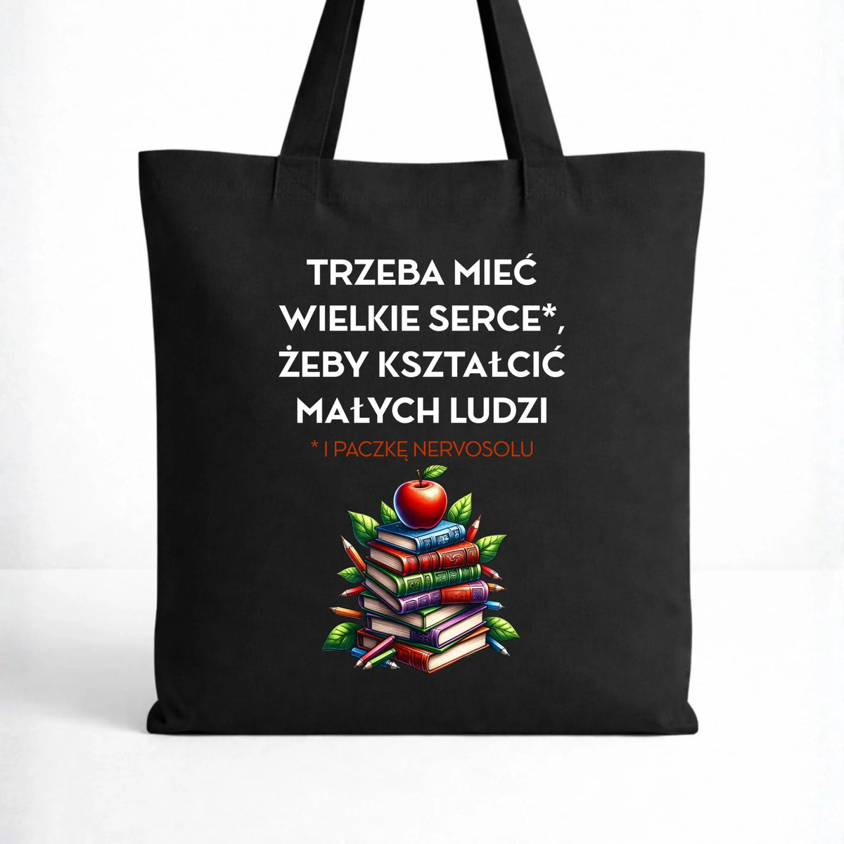 Torba dla nauczyciela - Trzeba mieć wielkie serce i paczkę nervosolu N73