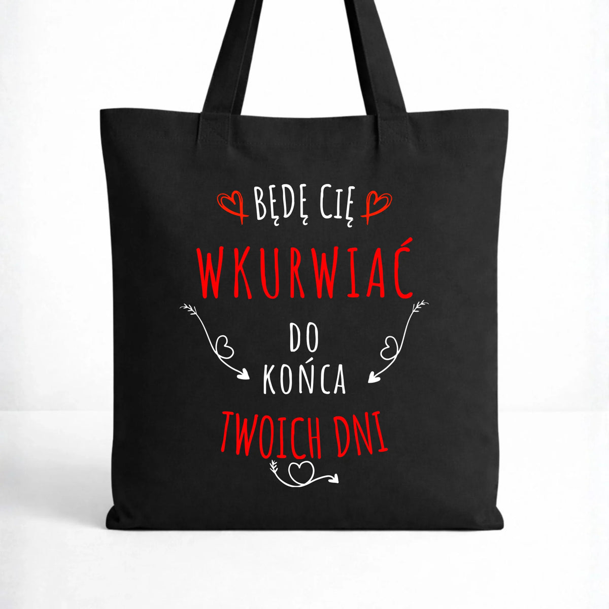 Torba dla par - Będę Cię wku*wiać do końca Twoich dni - bez cenzury W61
