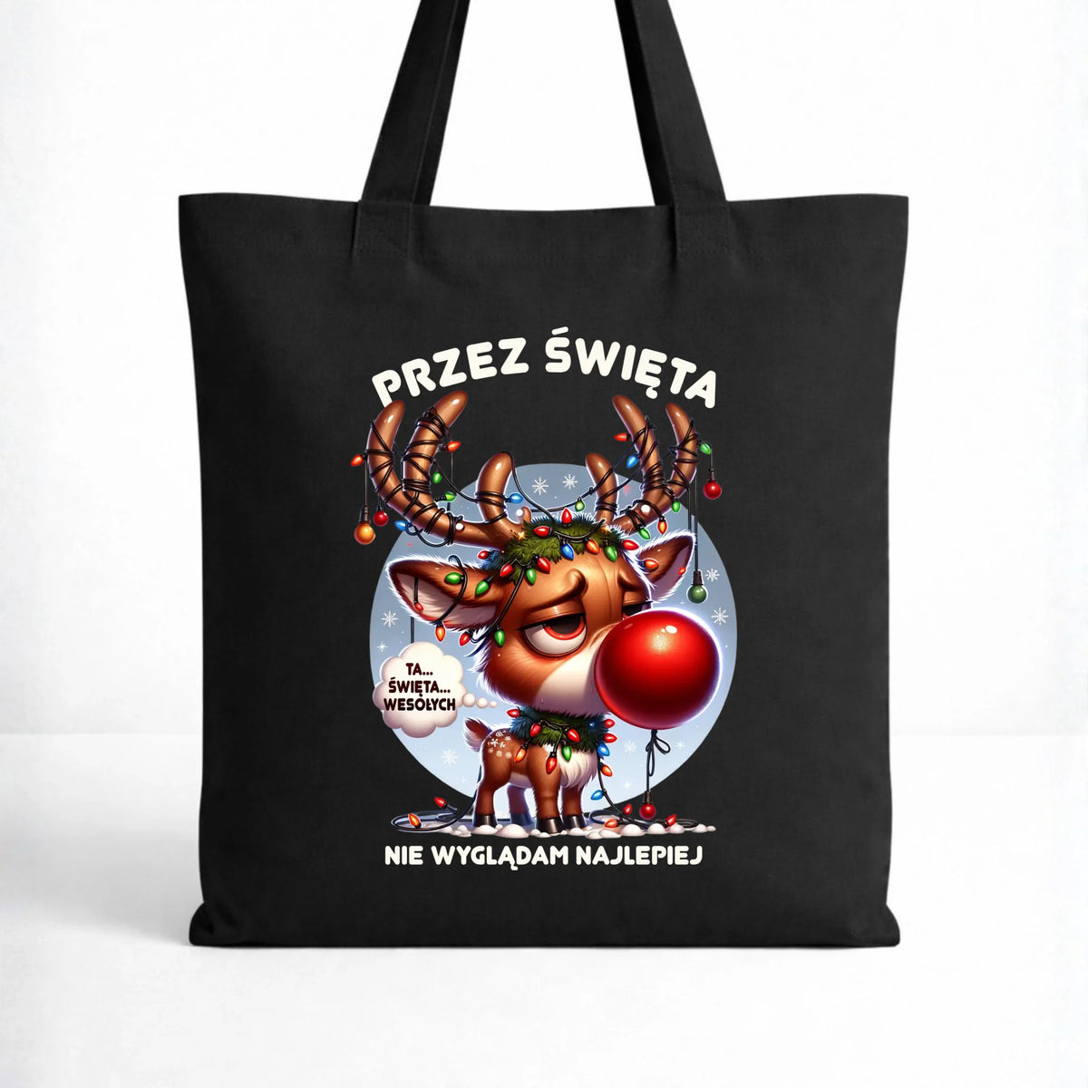 Torba świąteczna - Renifer Przez święta nie wyglądam najlepiej BN98