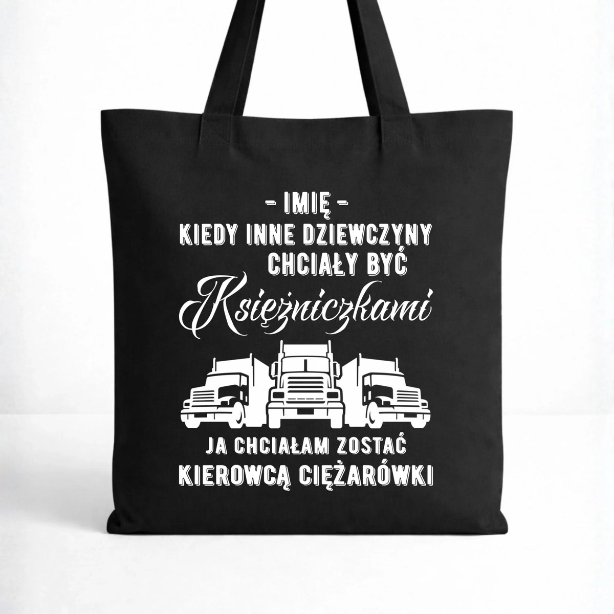 Torba dla kierowcy ciężarówki - Nie chciałam być księżniczką - personalizowana ZKT08