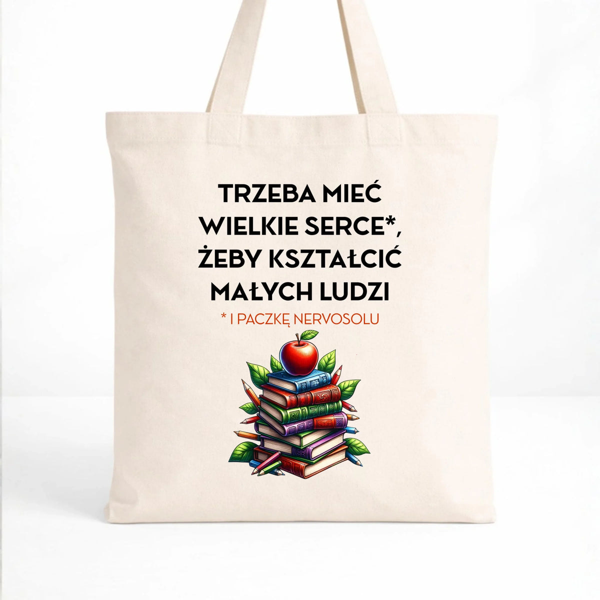 Torba dla nauczyciela - Trzeba mieć wielkie serce i paczkę nervosolu N73