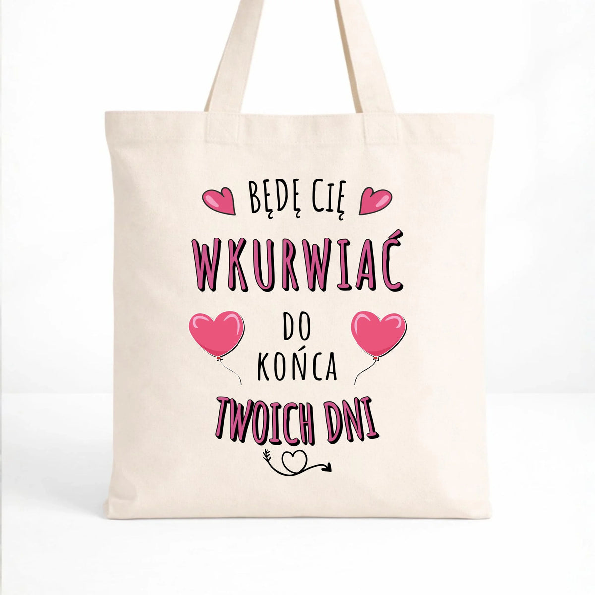 Torba dla par - Będę Cię wku*rwiać do końca Twoich dni - bez cenzury W62