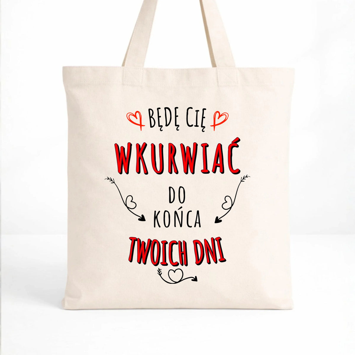 Torba dla par - Będę Cię wku*wiać do końca Twoich dni - bez cenzury W61