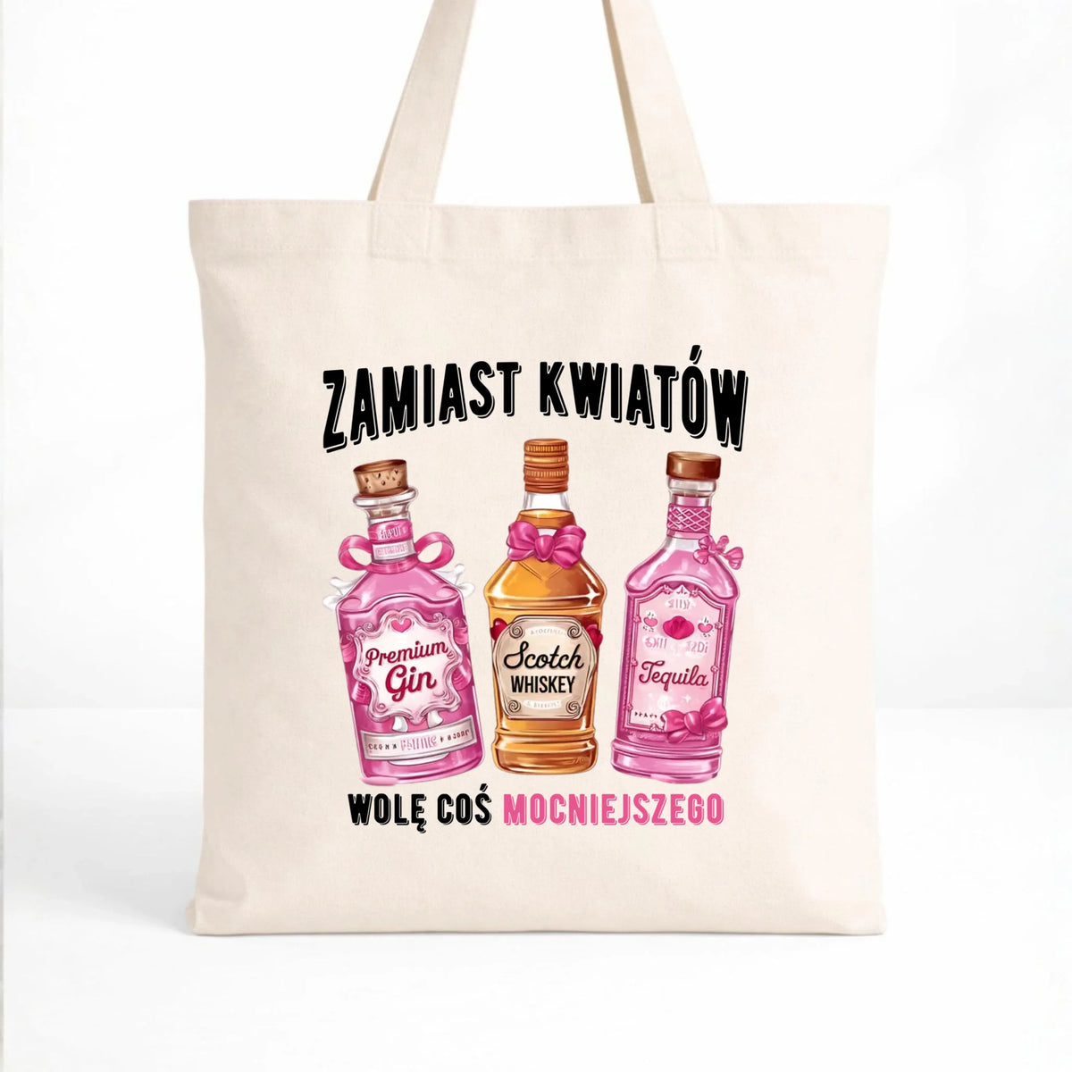 Torba dla niej - Zamiast kwiatów wolę coś mocniejszego W42