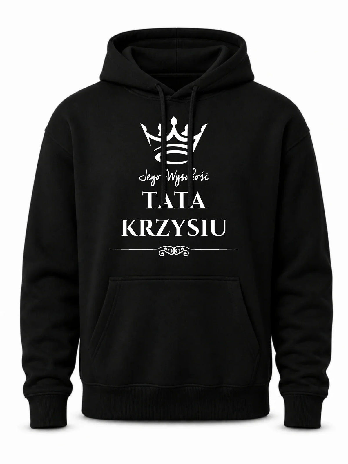 Bluza z kapturem dla taty - Jego Wysokość Tata - personalizowana DT11