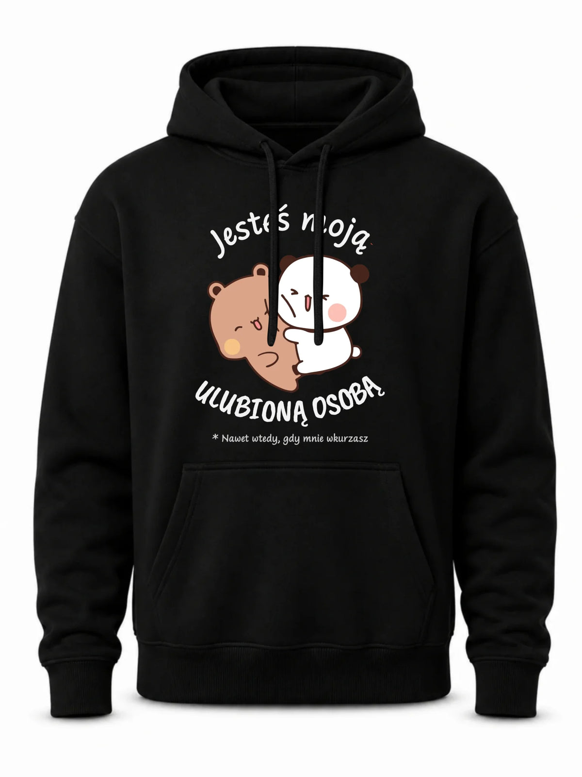 Bluza męska z kapturem - Jesteś moją ulubioną osobą W69