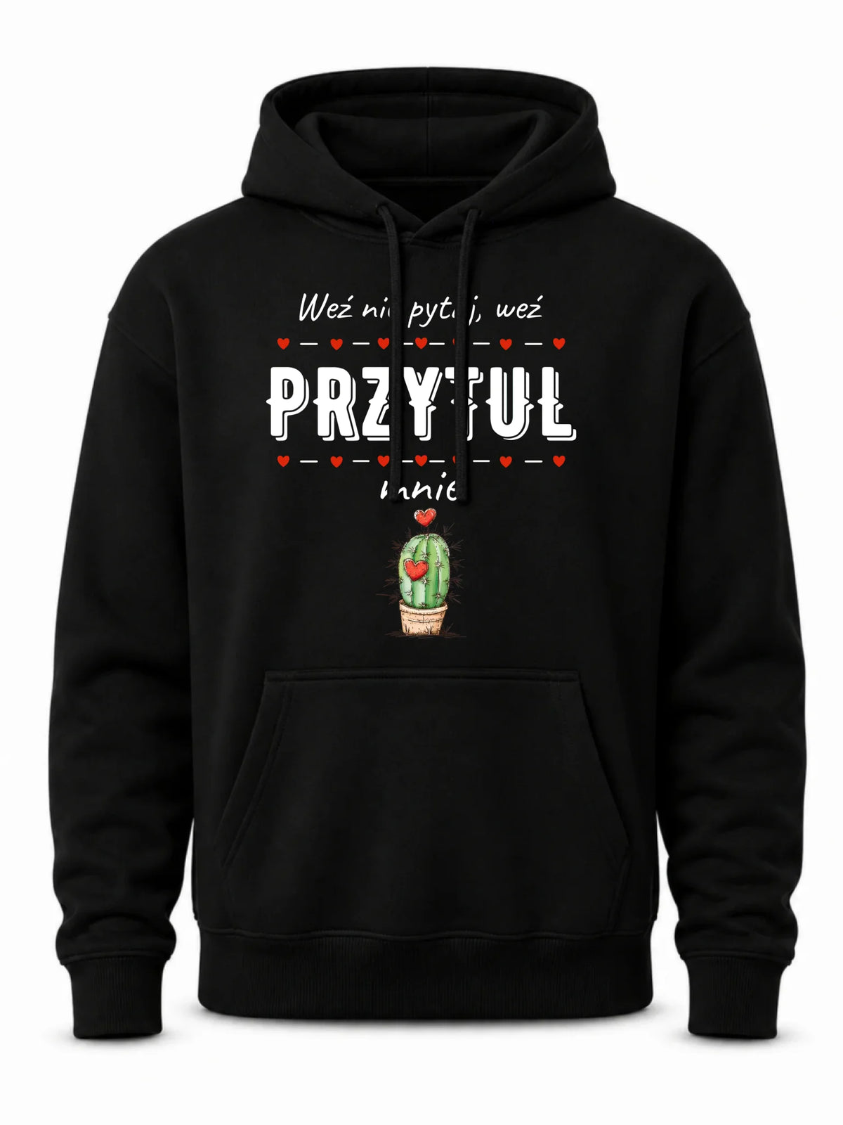 Bluza męska z kapturem - Weź nie pytaj, weź przytul mnie W49