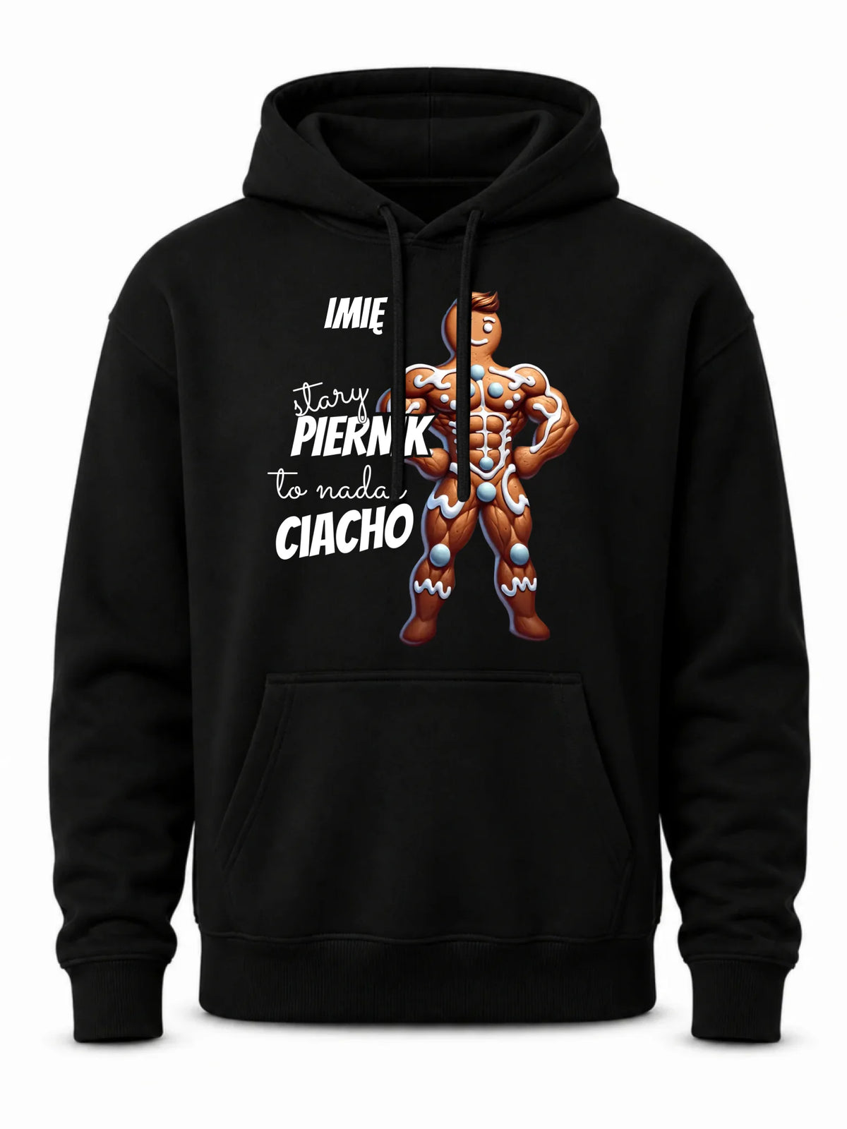Bluza męska z kapturem świąteczna - Stary piernik to nadal ciacho - personalizowana BN23
