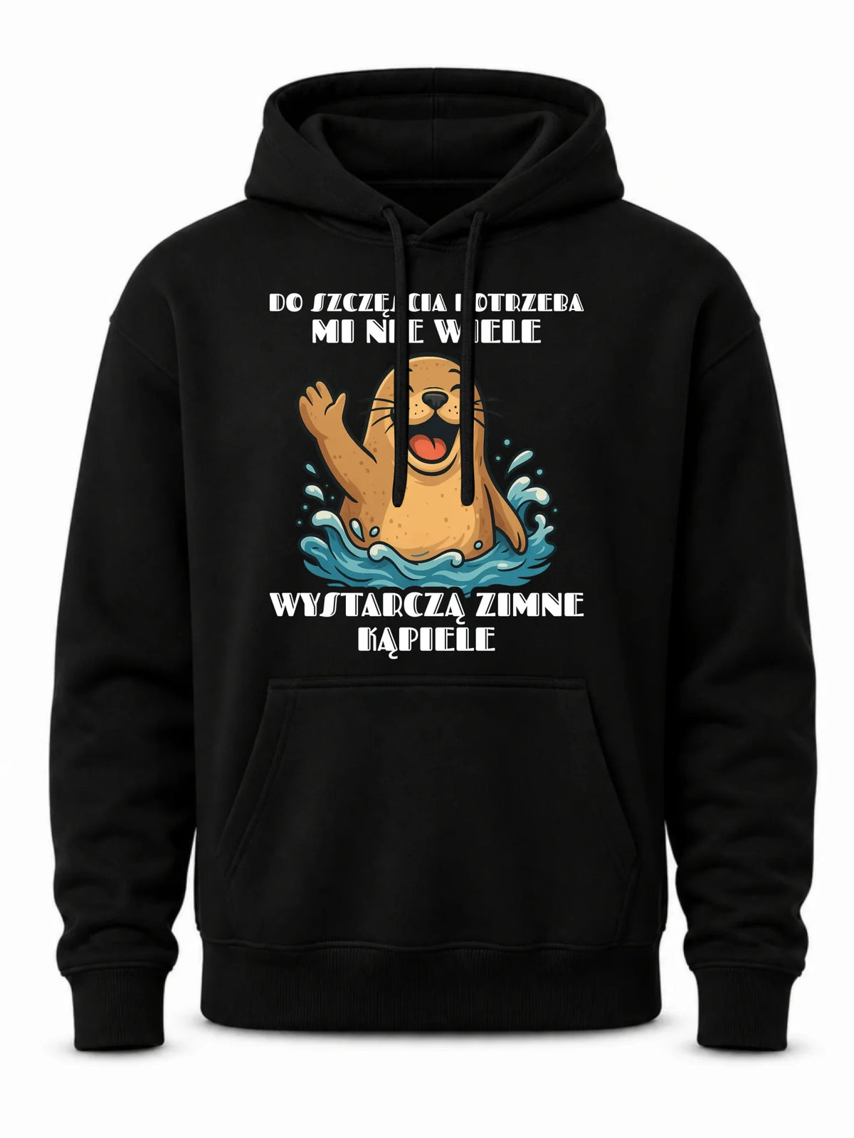 Bluza męska z kapturem - prezent dla morsa - Do szczęścia potrzeba mi nie wiele HM06