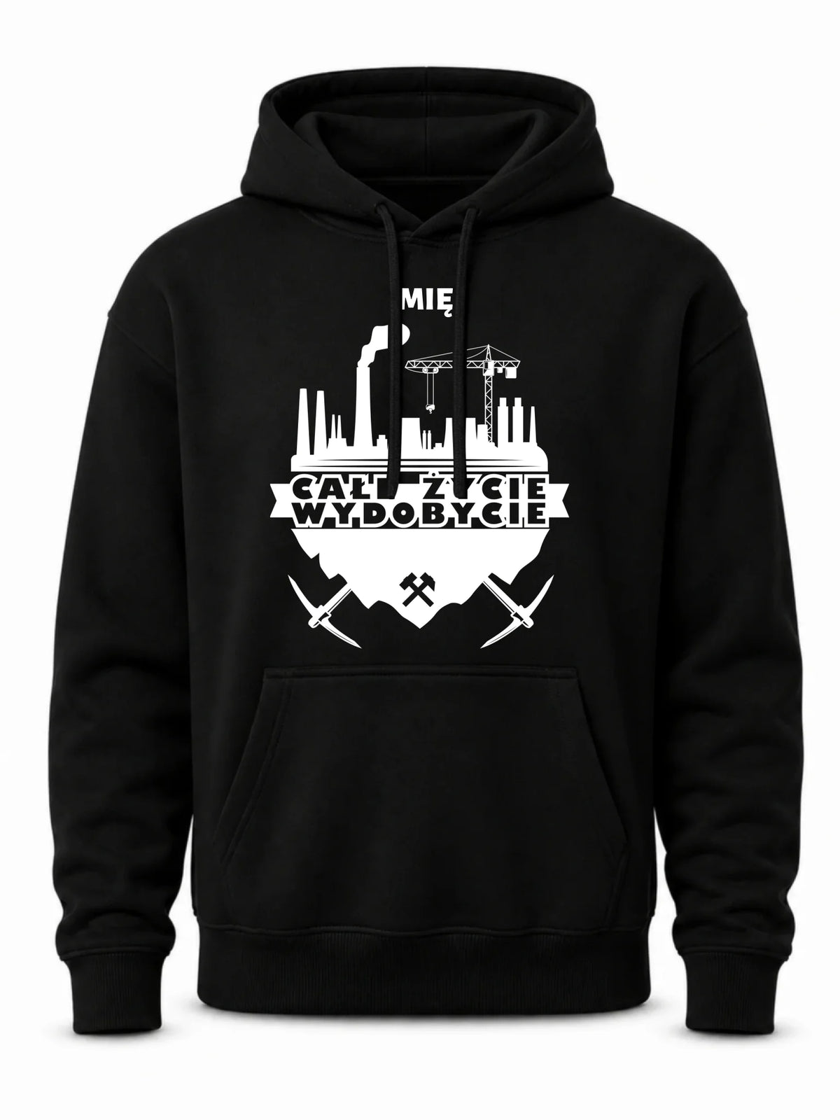 Bluza męska z kapturem - prezent dla górnika - Całe życie wydobycie - personalizowana G09