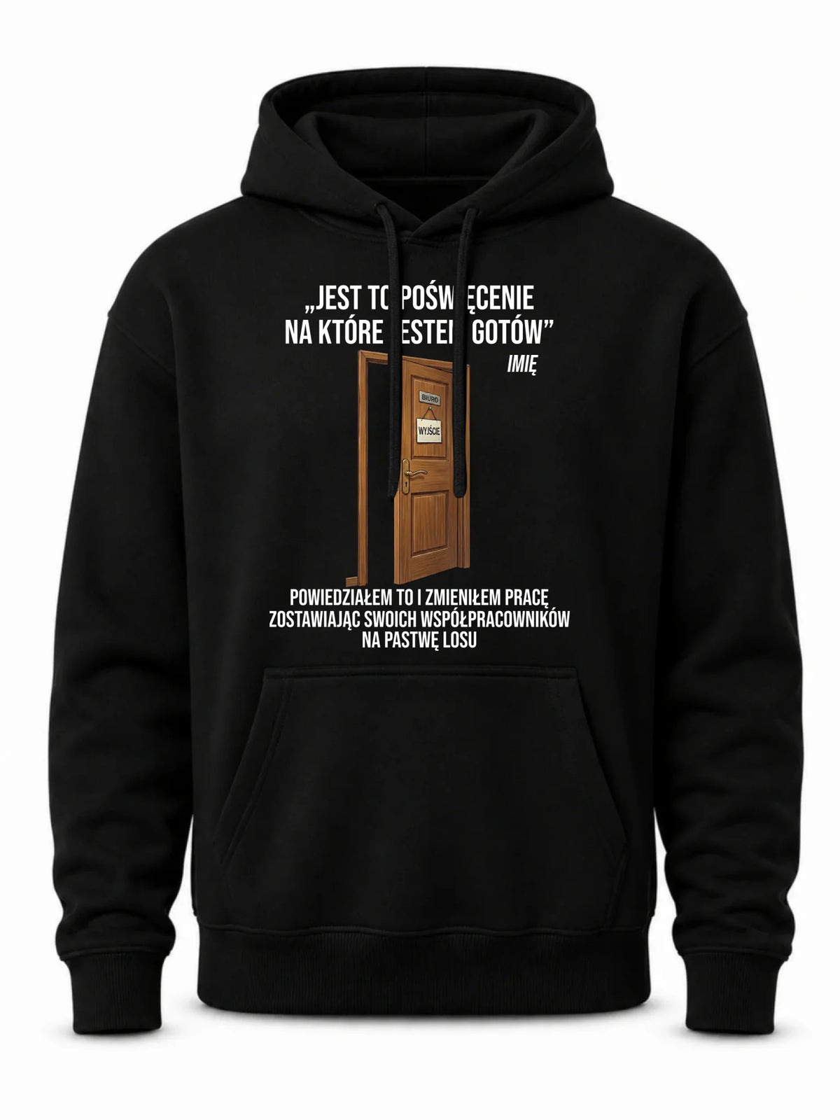 Bluza męska z kapturem na odejście z pracy - Poświęcenie, na które jestem gotów - personalizowana OP02